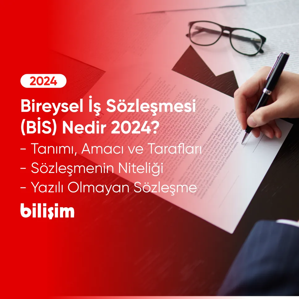 2024 Bireysel İş Sözleşmesi Nedir, Tanımı Amacı, Kapsamı İçeriği Süresi, Hükmü Nedir